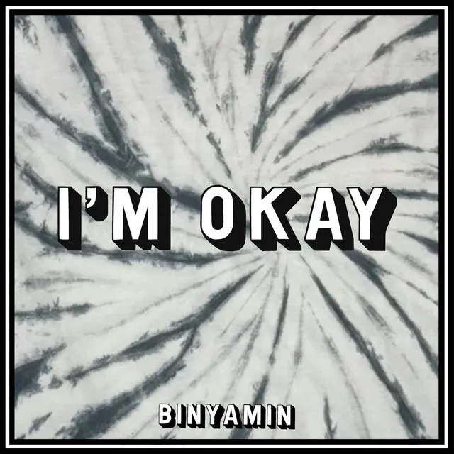 I'M OKAY