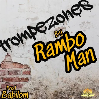 Trompezones by Rambo Man