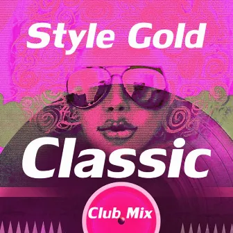 Classic (Club Mix) by Style Gold