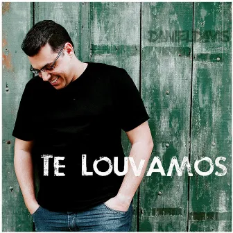 Te Louvamos by Daniel Davis