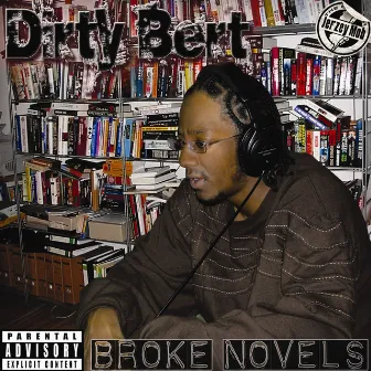 Broke Novels by Dirty Bert