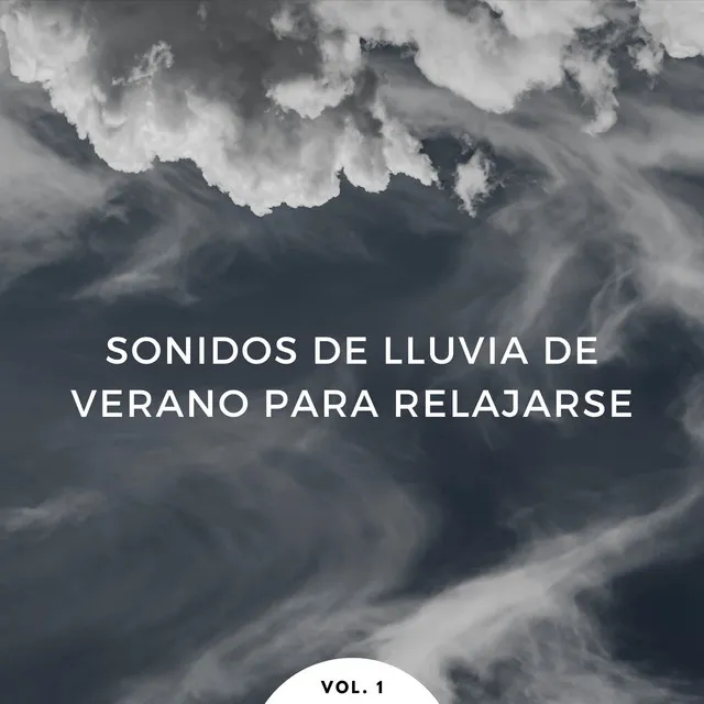 Sonidos De Lluvia De Verano Para Relajarse Vol. 1