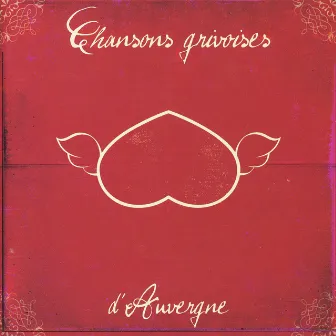 Chansons Grivoises d'Auvergne by Jean-louis Deygan