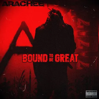 Bound To Be Great by Arachee