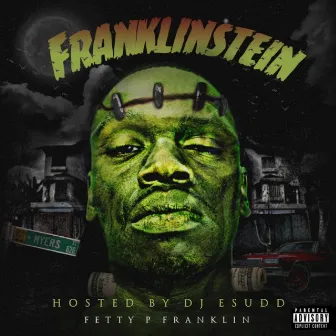 Franklinstien by Fetty P Franklin