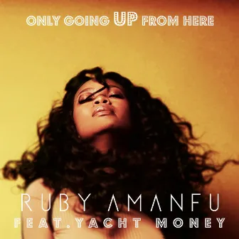 Only Going Up from Here by Ruby Amanfu