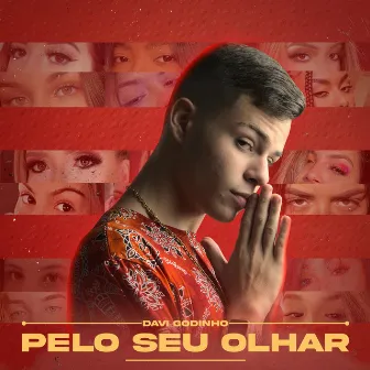 Pelo Seu Olhar by Davi Godinho