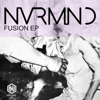 Fusion EP by NVRMND