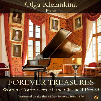 Forever Treasures: Women Composers of the Classical Period by Olga Kleiankina