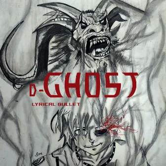 D-GHOST by Lyrical Bullet