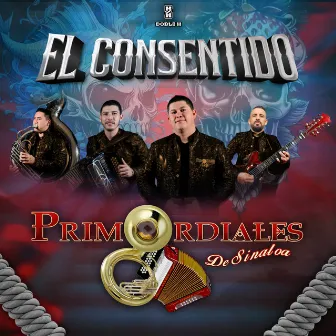 El Consentido by Primordiales de Sinaloa