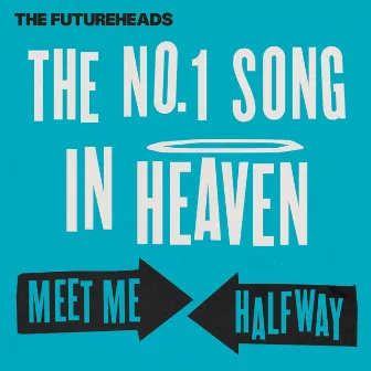 The No. 1 Song in Heaven / Meet Me Halfway by The Futureheads