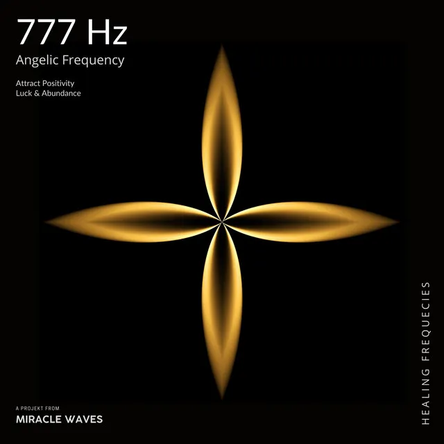 777 Hz Angelic Frequency For Attract Positivity, Luck & Abundance