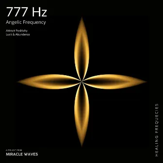 777 Hz Angelic Frequency For Attract Positivity, Luck & Abundance by Solfeggio Frequencies Healing Music