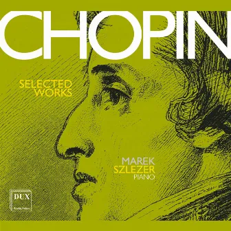 Chopin: Piano Works by Marek Szlezer