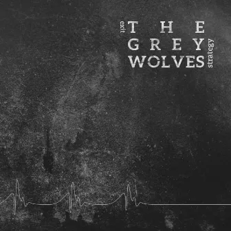 Exit Strategy by The Grey Wolves