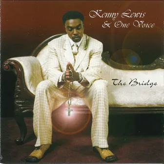 The Bridge by Kenny Lewis & One Voice