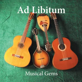 Musical Gems by Ad Libitum