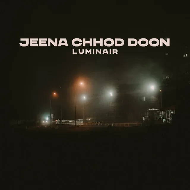 Jeena Chhod Doon