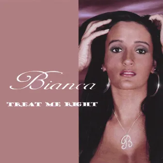 Treat Me Right by Bianca