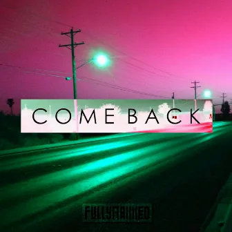 Come Back by FullyMaxxed