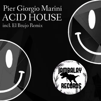 Acid House by Pier Giorgio Marini