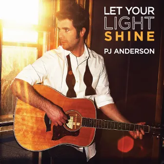 Let Your Light Shine by PJ Anderson