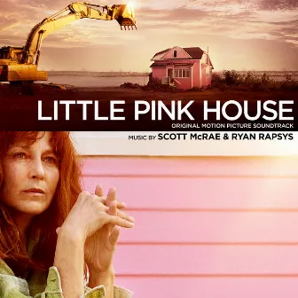 Little Pink House (Original Motion Picture Soundtrack) by Ryan Rapsys