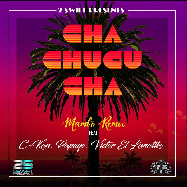 Cha Chucu Cha (feat. C-Kan, Papayo & Victor el Lunatiko) - Mambo Remix