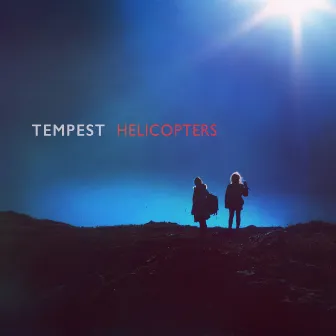 Helicopters by Tempest