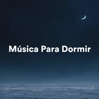 Música para Dormir by Unknown Artist