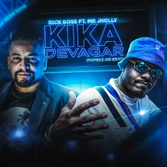 Kika Devagar by Rick Boss