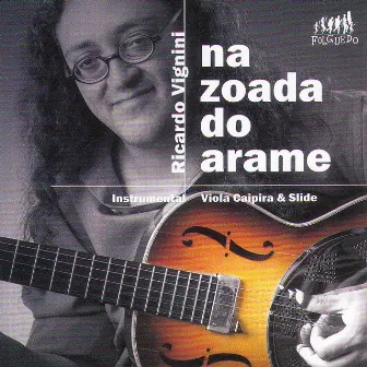 Na Zoada do Arame by Ricardo Vignini