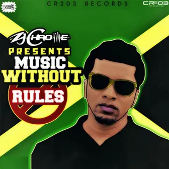 Zj Chrome Presents Music Without Rules by ZJ Chrome