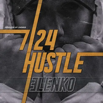 7/24 Hustle by Elenko