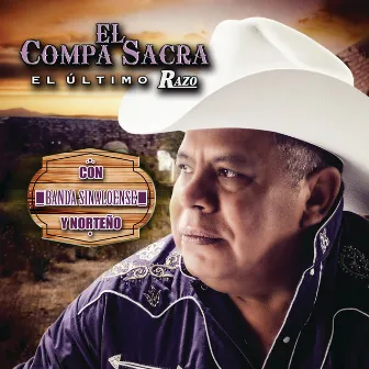 Con Banda Sinaloense Y Norteño by El Compa Sacra, El Ultimo Razo