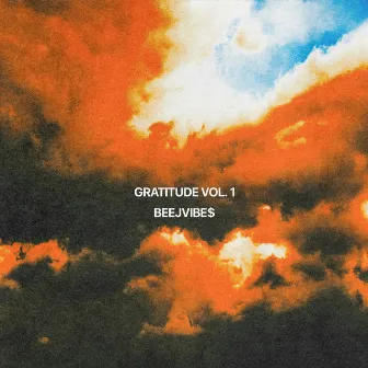 Gratitude Vol.1 by Beejvibe$