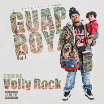 Guap Boyz, Vol. 1 by Velly Rock