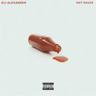 Hot Sauce by Eli Alexander