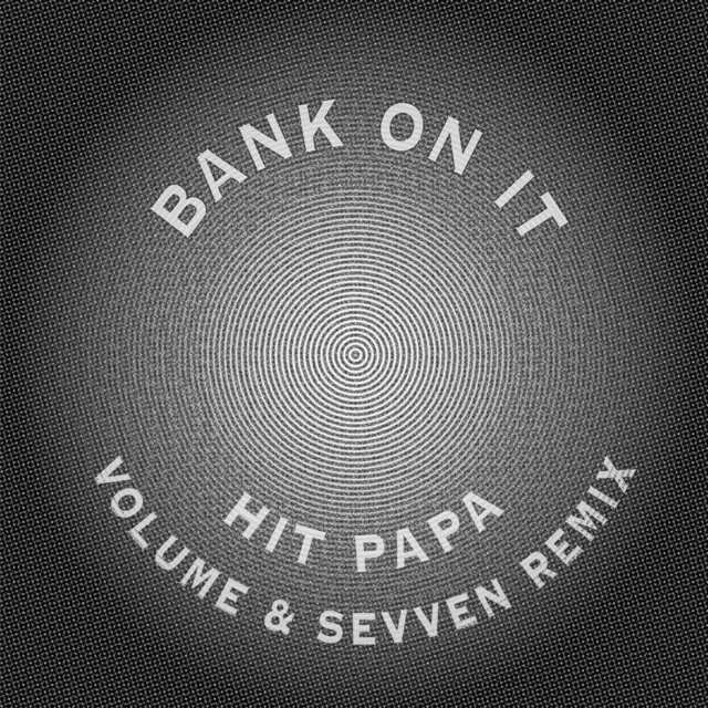 Bank On It Remix - Volume X Sevven Remix