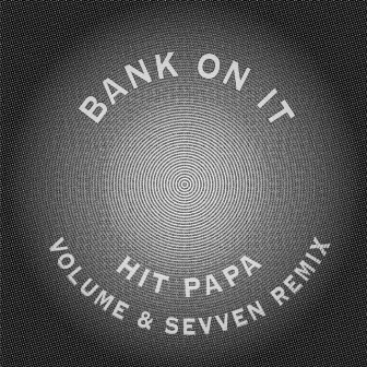 Bank On It Remix (Volume X Sevven Remix) by Sevven