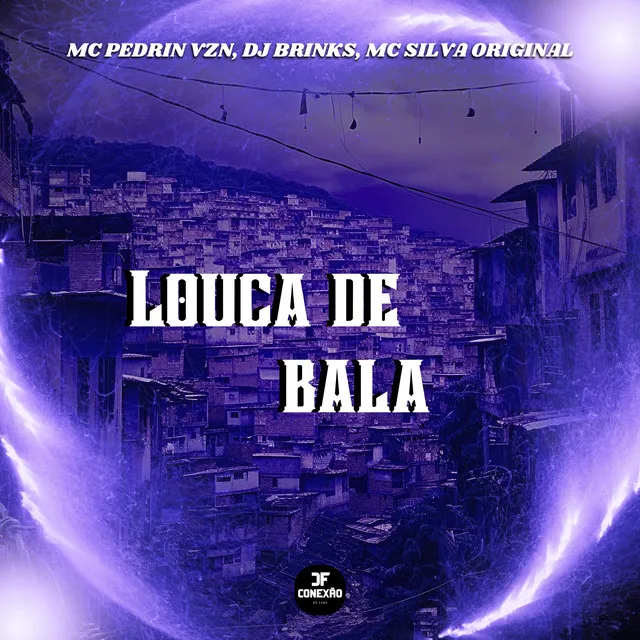 Louca de Bala