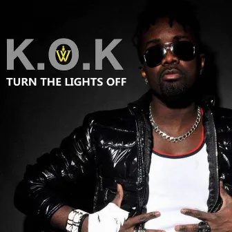 Turn the Lights Off by K.O.K