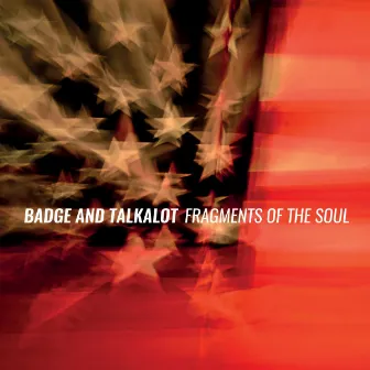 Fragments Of The Soul by Badge and Talkalot