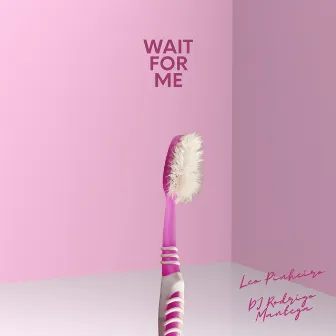 Wait For Me by Leo Pinheiro DJ