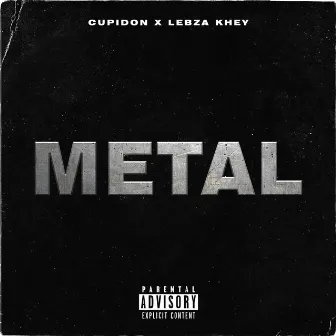 Metal by Lebza Khey