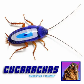 Cucarachas by Sasha Nazar