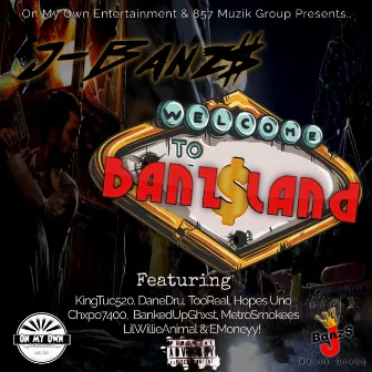 Welcome To Banz$land by J-Banz$