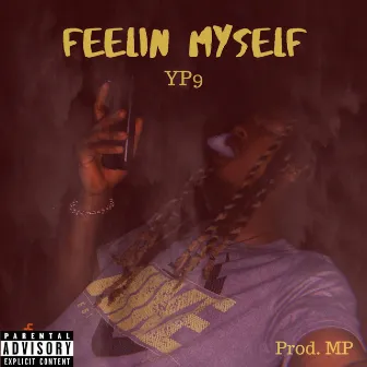 Feelin' Myself by YP9