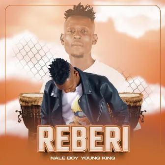 Reberi by Naleboy Young King